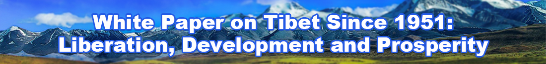 White Paper on Tibet Since 1951: Liberation, Development and Prosperity