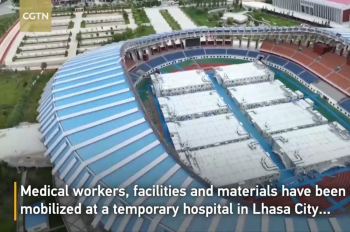  Lhasa temporary hospital goes all out to treat mild, asymptomatic COVID-19 patients