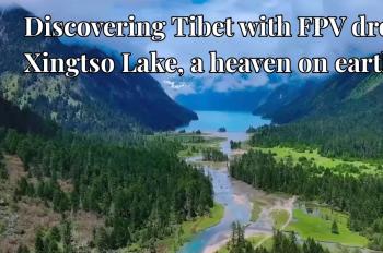 Discovering Tibet with FPV drone: Xingtso Lake, a heaven on earth